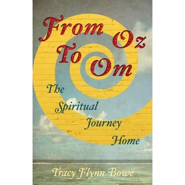 From Oz to Om: The Spiritual Journey Home