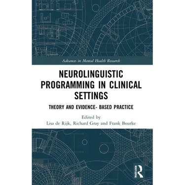 Neurolinguistic Programming in Clinical Settings: Theory and Evidence- Based Practice