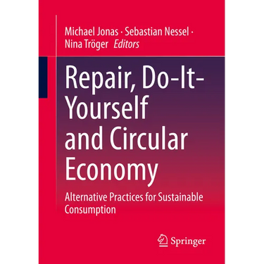 Repair, Do-It-Yourself and Circular Economy: Alternative Practices for Sustainable Consumption