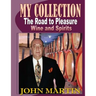 My Collection. The Road to Pleasure. Wine and Spirits