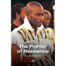 The Fighter of Resilience