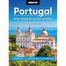Moon Portugal: With Madeira & the Azores: Best Beaches, Castles & Palaces, Local Food & Wine