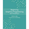 Beginning Graphics Programming with Processing 3