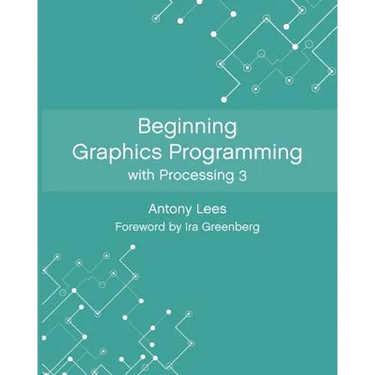 Beginning Graphics Programming with Processing 3