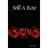 Still a Rose