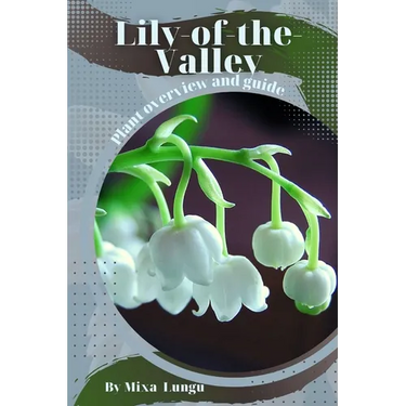 Lily-of-the-Valley: Plant overview and guide