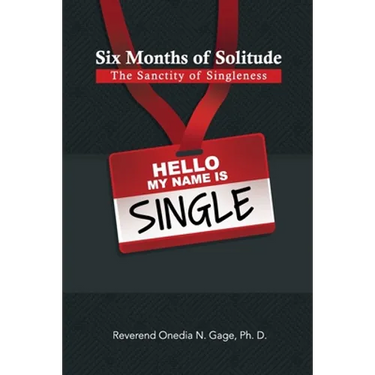 Six Months of Solitude: The Sanctity of Singleness: Prayers and Journal