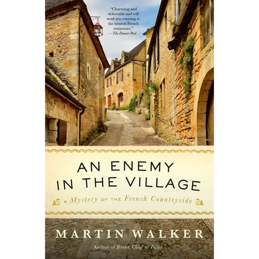 An Enemy in the Village: A Mystery of the French Countryside