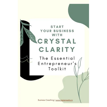 The Essential Entrepreneur's Toolkit: Start your business with Crystal Clarity