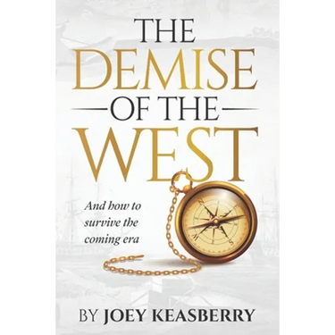 The Demise of the West: And how to survive the coming era