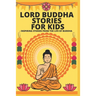 Lord Buddha Stories for Kids- Inspiring Stories from The Life of Buddha