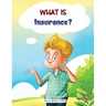 What is Insurance?: A financial literacy story and workbook for kids