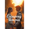 Escaping Utopia
