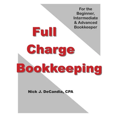 Full-Charge Bookkeeping: For the Beginner, Intermediate & Advanced Bookkeeper