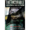 The Incurable: History and Haunting Of Waverly Hills Sanatorium