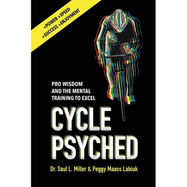 Cycle Psyched: Pro Wisdom and the Mental Training to Excel