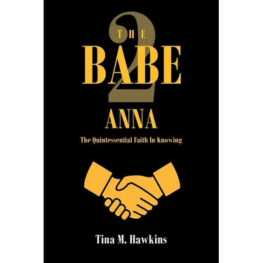 The Babe 2: ANNA: The Quintessential Faith in Knowing