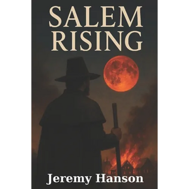 Salem Rising: Salem Witch Trials Historical Fiction Book For Adults