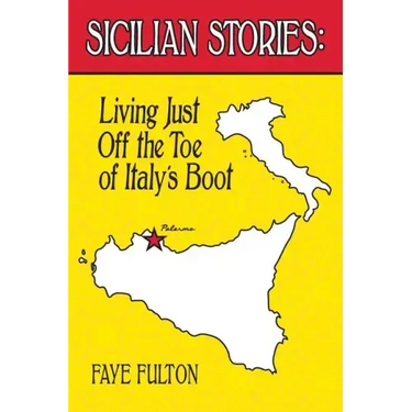 Sicilian Stories: Living Just Off the Toe of Italy's Boot