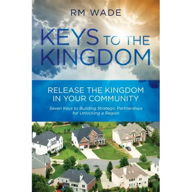 Keys to the Kingdom: Release the Kingdom in Your Community