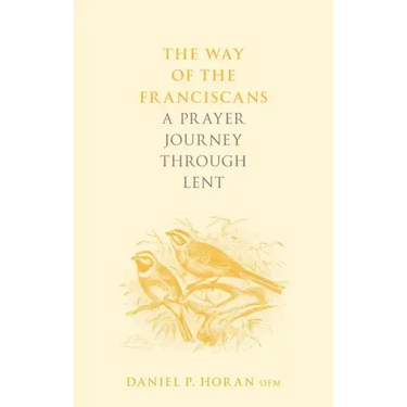 The Way of the Franciscans: A Prayer Journey Through Lent