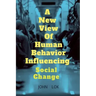 A New View Of Human Behavior Influencing