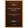 Utopia Or The Happy Republic: A Philosophical Romance (1743)