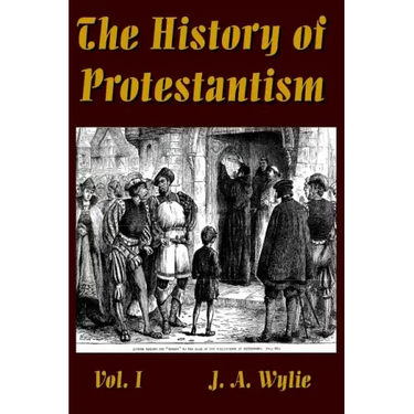 The History of Protestantism Vol. I