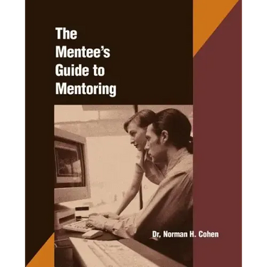 The Mentee's Guide to Mentoring