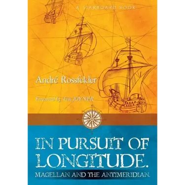 In Pursuit of Longitude: Magellan and the Antimeridian.
