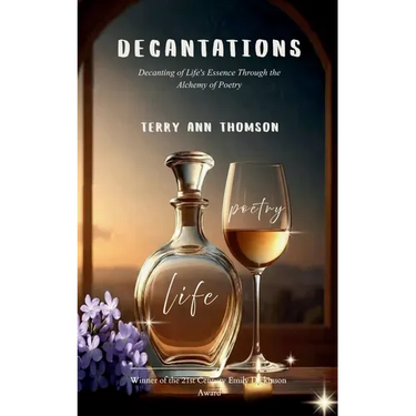 Decantations Decanting of Life's Essence Through the Alchemy of Poetry