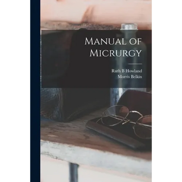 Manual of Micrurgy
