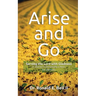 Arise and Go: Serving with gladness - Developing a Heart For Outreach