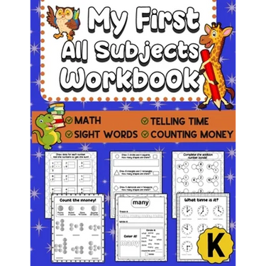 My First All Subjects Workbook: Kindergarten Learning Workbook - Sight Words Reading Writing - Math Addition Subtraction Number Bonds - How To Count M