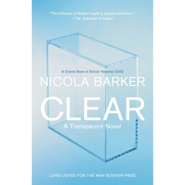 Clear: A Transparent Novel