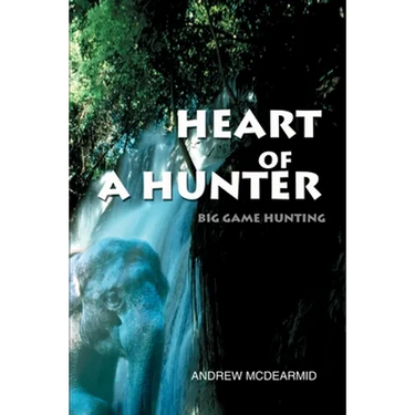 Heart of a Hunter: Big Game Hunting