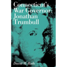 Connecticut's War Governor: Jonathan Trumbull
