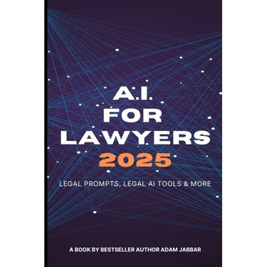 AI For Lawyers: 2025: Legal Prompts, Legal AI Tools & More