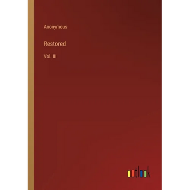 Restored: Vol. III