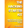 The Hacking Starter Kit: An In-depth and Practical course for beginners to Ethical Hacking. Including detailed step-by-step guides and practica