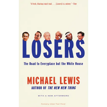 Losers: The Road to Everyplace but the White House