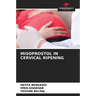 Misoprostol in Cervical Ripening