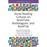 Social Reading Cultures on BookTube, Bookstagram, and BookTok