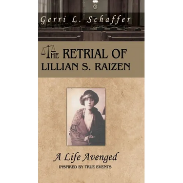 The Retrial of Lillian S. Raizen: A Life Avenged