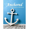 Anchored: A Bible Study on Self-Worth