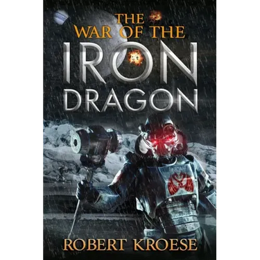 The War of the Iron Dragon: An Alternate History Viking Epic