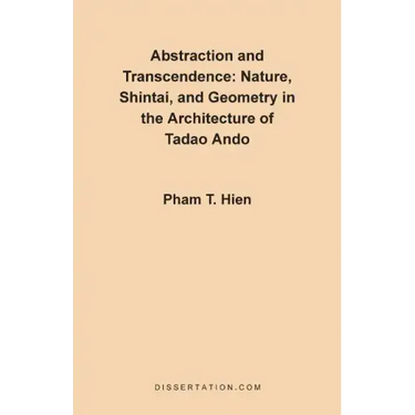 Abstraction and Transcendence: Nature, Shintai, and Geometry in the Architecture of the Tadao Ando