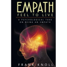 Empath: Feel to Live: A Psychological Take on Being an Empath