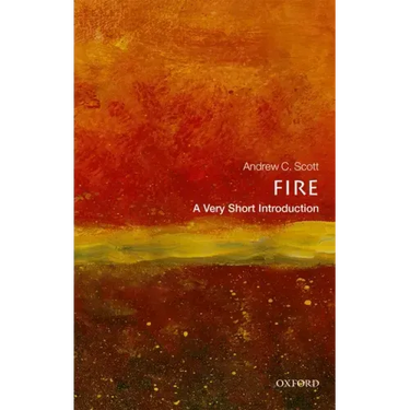 Fire: A Very Short Introduction