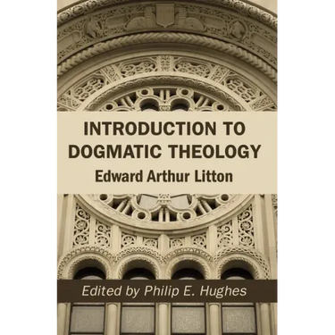Introduction to Dogmatic Theology